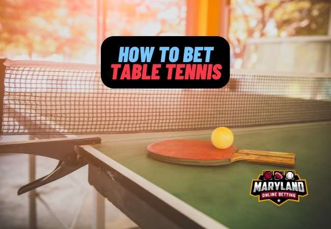 How to bet on table tennis in Maryland