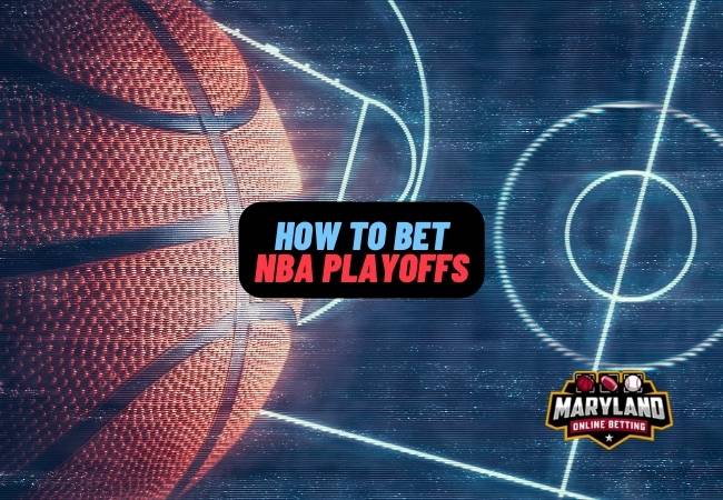 How to bet on the NBA Playoffs in Maryland